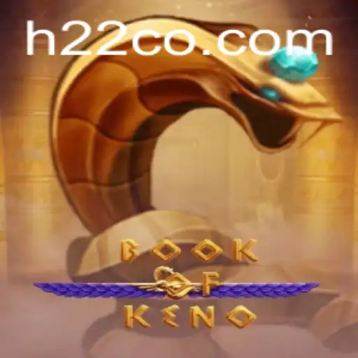 Discovering the Excitement of BookOfKeno: A Comprehensive Guide with H22 Insights